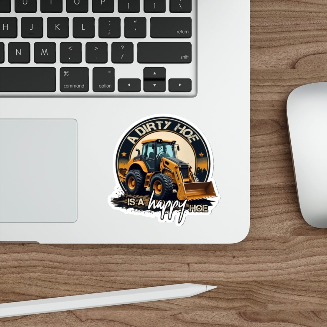A DIRTY Hoe is a Happy Hoe Hard Hat Sticker Funny Backhoe Operator Decal Blue Collar Humor