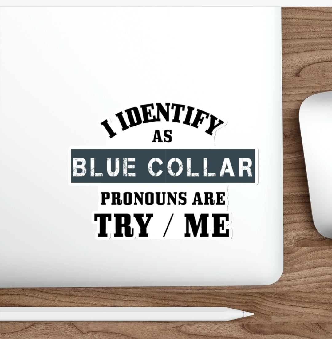 I Identify As BLUE COLLAR Hard Hat Sticker Blue Collar Decal Pronouns TRY ME
