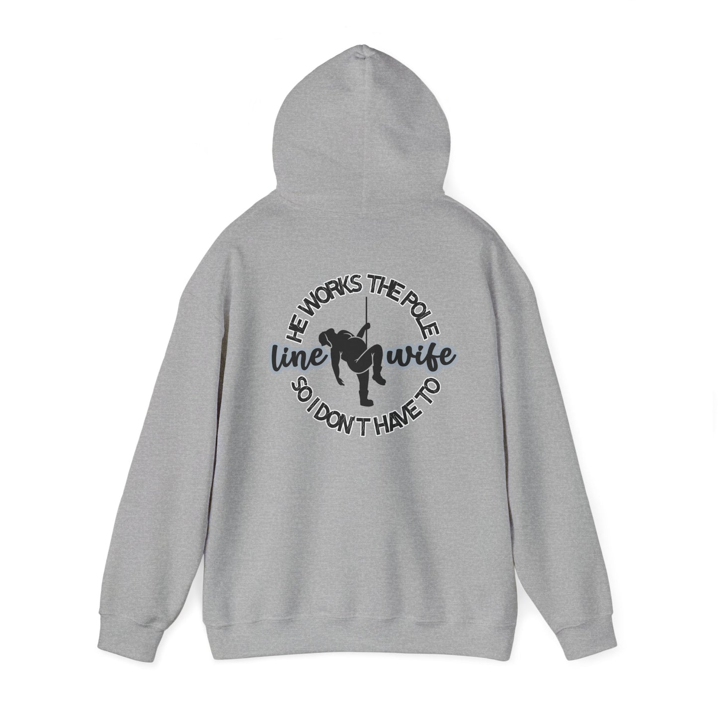 Funny Line Wife Hoodie He Works the Pole So I Don't Have to Unisex Heavy Blend™ Hooded Sweatshirt