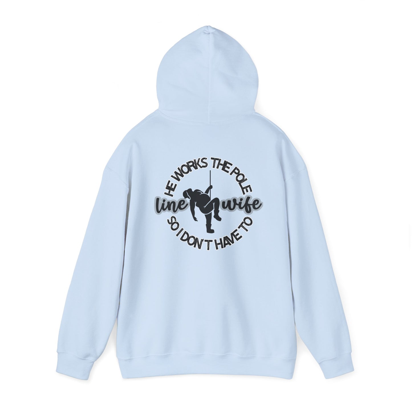 Funny Line Wife Hoodie He Works the Pole So I Don't Have to Unisex Heavy Blend™ Hooded Sweatshirt