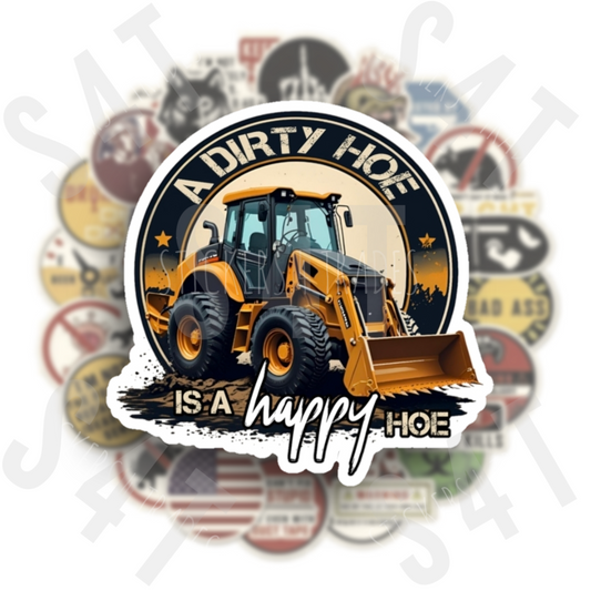 A DIRTY Hoe is a Happy Hoe Hard Hat Sticker Funny Backhoe Operator Decal Blue Collar Humor