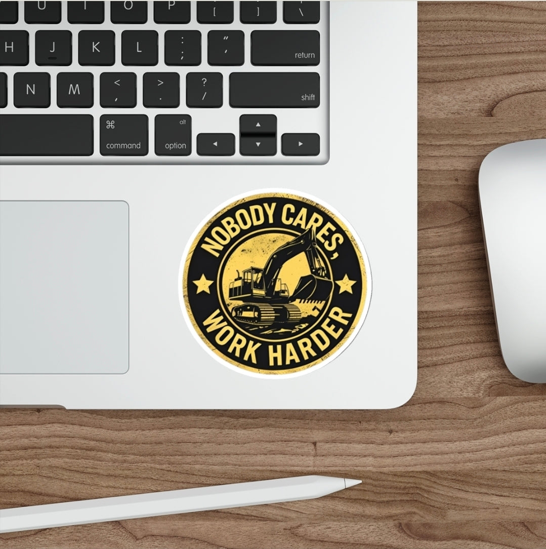 Nobody Cares Work Harder Hard Hat Sticker Funny Operator Decal Blue Collar Humor