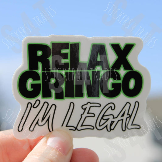 Relax Gringo I'm Legal Funny Hard Hat Sticker Union Construction Lineman Pipefitter Ironworker Carpenter Welder Blue Collar Waterproof Vinyl