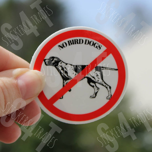 No Bird Dogs Bird Hard Hat Sticker Dogging Dog Construction Jobsite Welder Ironworker Pipefitter Electrician Lineman Circle Waterproof Vinyl